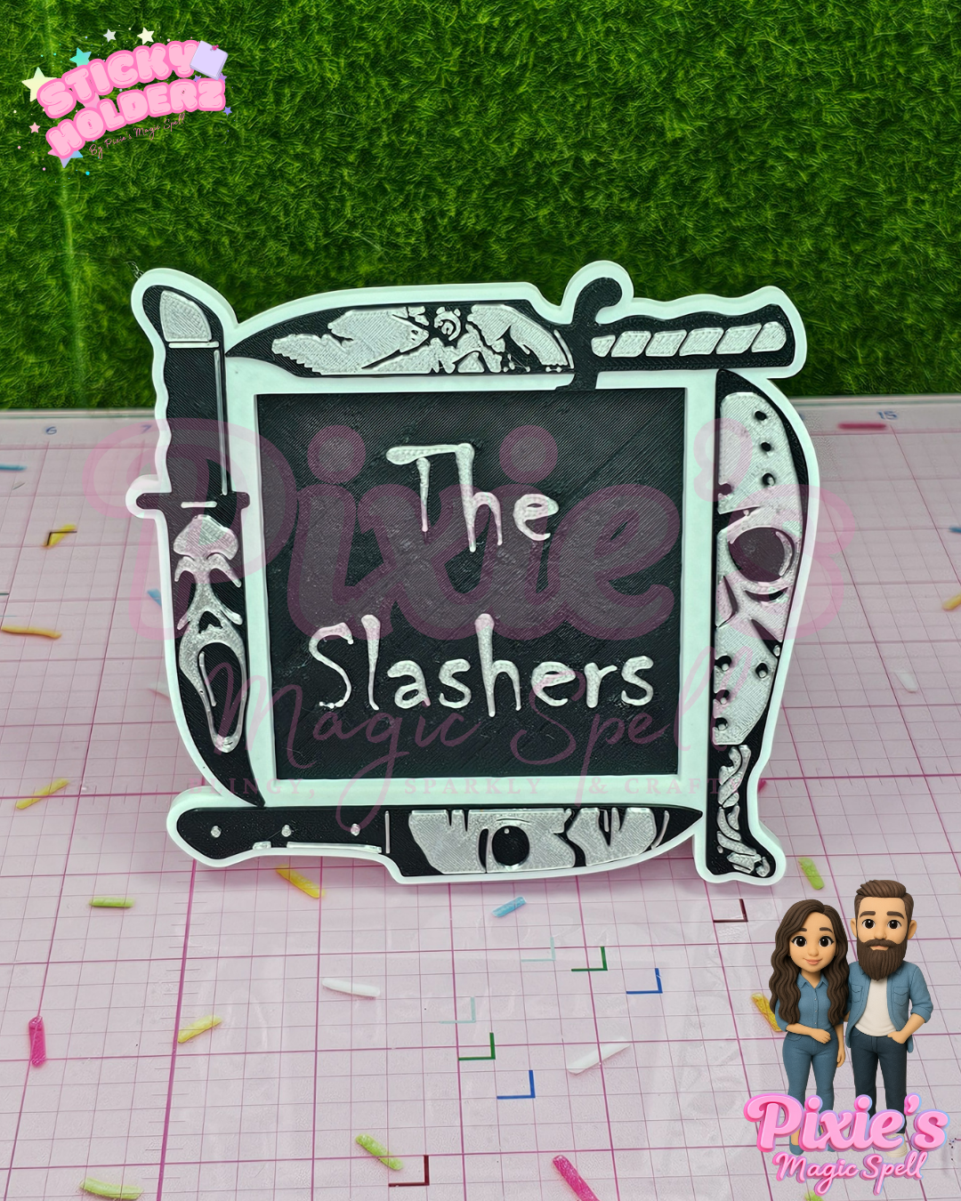 The Slashers Sticky Holder
