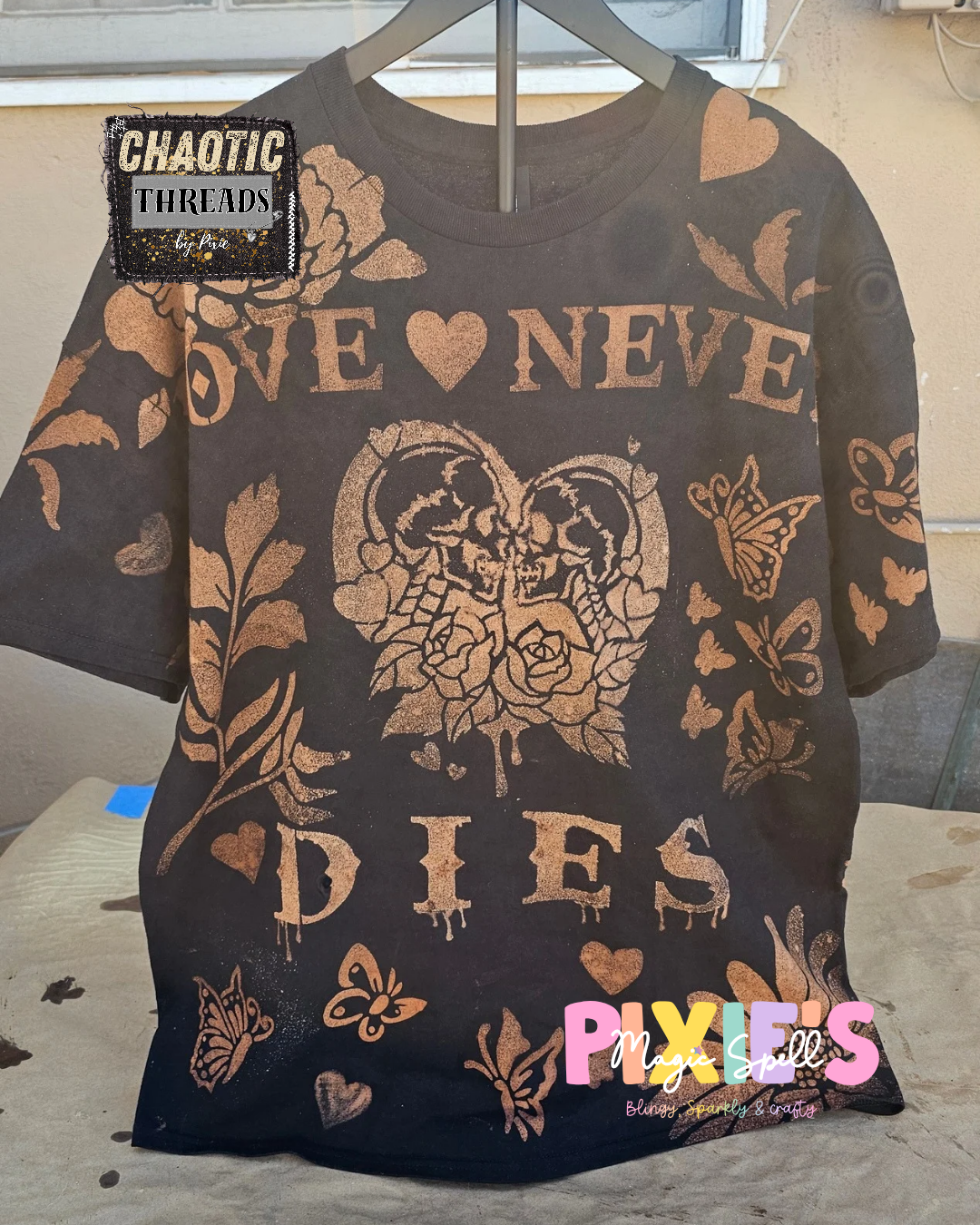 Love Never Dies | Chaotic Threads Hand Bleached Tee